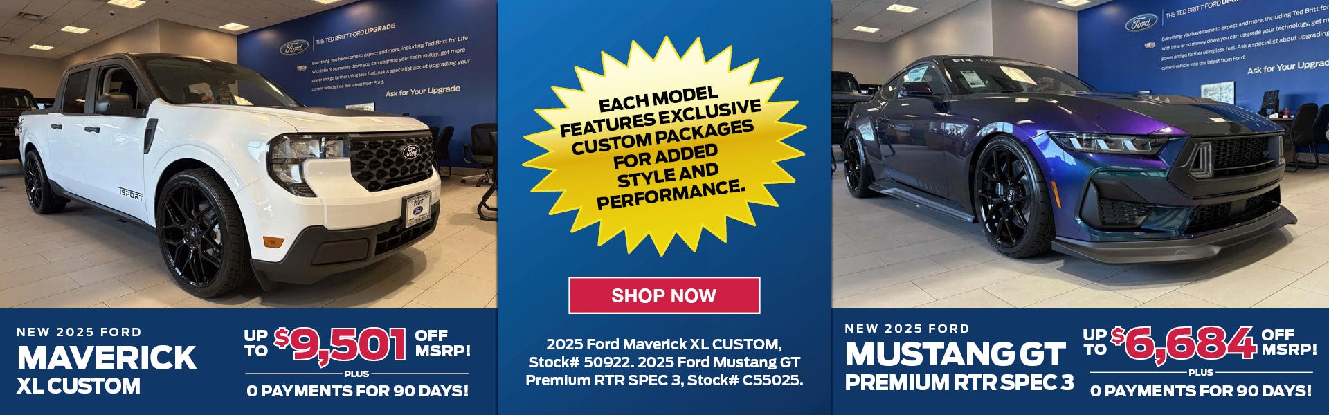 NEW 2025 MAVERICK XL CUSTOM AND NEW 2025 MUSTANG GT PREMIUM